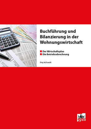 Buchführung und Bilanzierung in der Wohnungswirtschaft von Jachowski,  Jörg