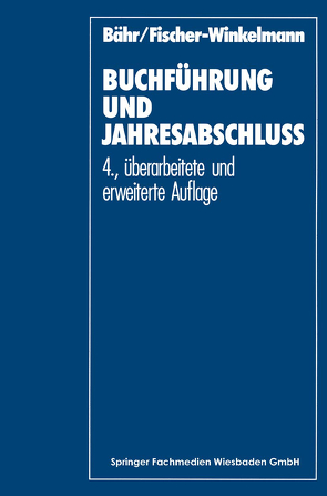 Buchführung und Jahresabschluß von Bähr,  Gottfried, Fischer-Winkelmann,  Wolf F.