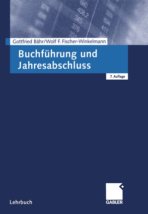 Buchführung und Jahresabschluss von Bähr,  Gottfried, Fischer-Winkelmann,  Wolf F.