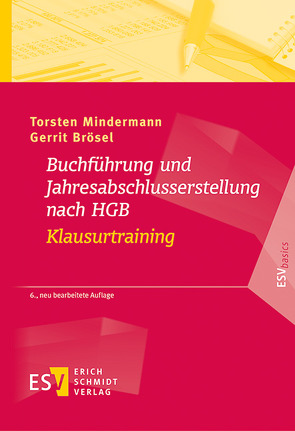 Buchführung und Jahresabschlusserstellung nach HGB – Klausurtraining von Brösel,  Gerrit, Mindermann,  Torsten