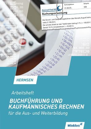 Buchführung und kaufmännisches Rechnen für die Aus- und Weiterbildung von Hermsen,  Jürgen