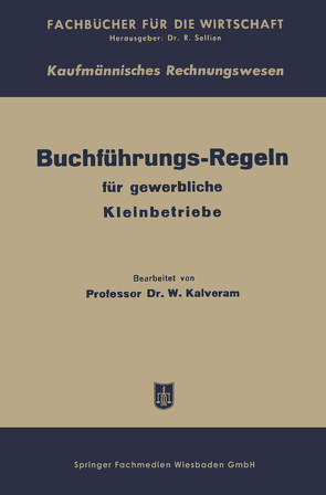 Buchführungs-Regeln für gewerbliche Kleinbetriebe von Kalveram,  Wilhelm