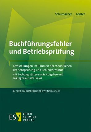Buchführungsfehler und Betriebsprüfung von Leister,  Martin, Schumacher,  Peter