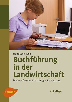 Buchführung in der Landwirtschaft von Schmaunz,  Franz