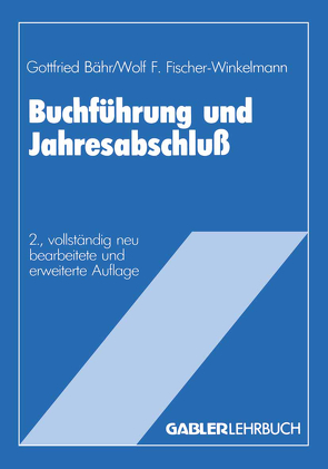 Buchführung und Jahresabschluß von Bähr,  Gottfried, Fischer-Winkelmann,  Wolf F.