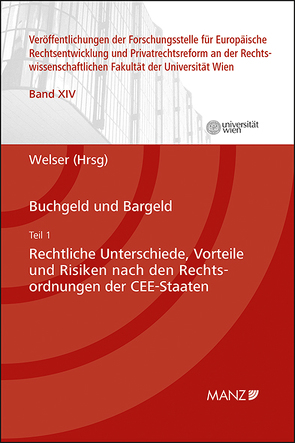 Buchgeld und Bargeld – Teil 1: Rechtliche Unterschiede und Risiken nach den Rechtsordnungen der CEE-Staaten von Welser,  Rudolf