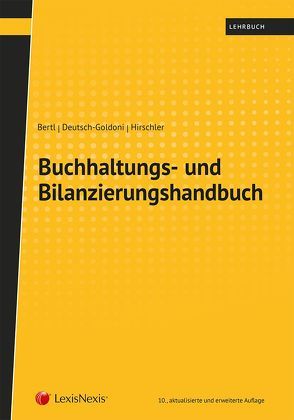 Buchhaltungs- und Bilanzierungshandbuch von Bertl,  Romuald, Deutsch-Goldoni,  Eva, Hirschler,  Klaus