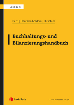 Buchhaltungs- und Bilanzierungshandbuch von Bertl,  Romuald, Deutsch-Goldoni,  Eva, Hirschler,  Klaus