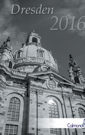Buchkalender Dresden 2016 – Kalender / Terminplaner – 12x19cm – Spiralbindung – 31 schwarz-weiß-Aufnahmen von Calmondo, Schwenecke,  Dirk