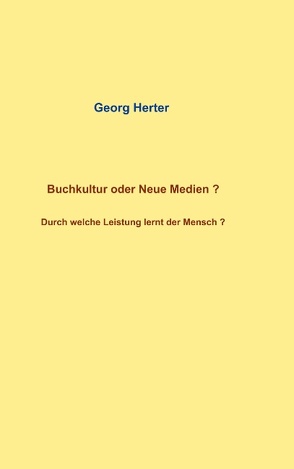 Buchkultur oder Neue Medien ? von Herter,  Georg