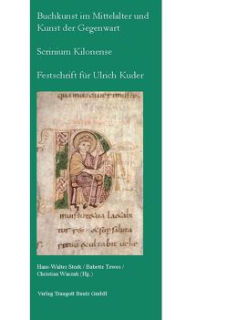 Buchkunst im Mittelalter und Kunst der Gegenwart – Scrinium Kilonense von Stork,  Hans W, Tewes,  Babette, Waszak,  Christian