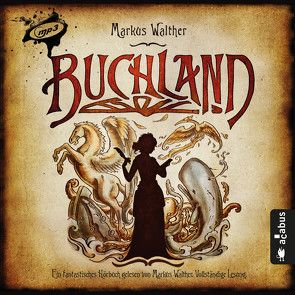 Buchland. Das Hörbuch (1 MP3-CD) von Walther,  Markus