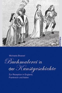 Buchmalerei in der Kunstgeschichte von Braesel,  Michaela