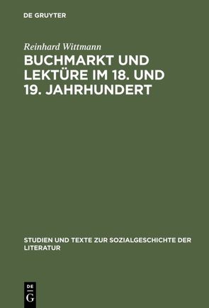 Buchmarkt und Lektüre im 18. und 19. Jahrhundert von Wittmann,  Reinhard