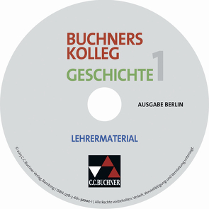 Buchners Kolleg Geschichte – Ausgabe Berlin / Buchners Kolleg Geschichte Berlin LM 1 von Buck,  Thomas Martin, Hamann,  Christoph, Lanzinner,  Maximilian, Schallmann,  Jürgen, Weiß,  Ulrike