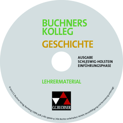 Buchners Kolleg Geschichte – Ausgabe Schleswig-Holstein / Buchners Kolleg Geschichte S-H Einf.phase LM von Betker,  René, Hofmann,  Wolfgang, Impekoven,  Kirsten, Mücke,  Ulrich, Oltmer,  Jochen, Schulte,  Rolf, Stello,  Benjamin, Wunderer,  Hartmann