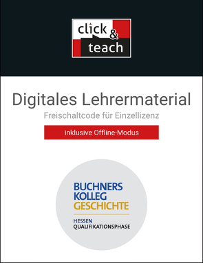 Buchners Kolleg Geschichte – Ausgabe Hessen / Buchn. Kolleg Geschichte HE QP click & teach Box von Becker,  Almut, Gürtler,  Jan-Philipp, Hamann,  Christoph, Hein-Mooren,  Klaus Dieter, Hoffmann-Kuhnt,  Alexandra, Kohl,  Herbert, Lange,  Thomas, Liepach,  Martin, Mayer,  Michael, Oertel,  Andreas, Ott,  Thomas, Schulte,  Rolf, Völger,  Philipp, Weidauer,  Jan, Wunderer,  Hartmann