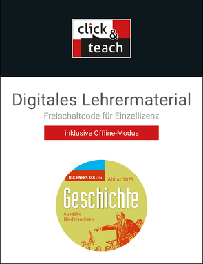 Buchners Kolleg Geschichte – Neue Ausgabe Niedersachsen / Kolleg Geschichte NI Abitur 2025 click & teach Box von Anders,  Friedrich, Barth,  Boris, Hein-Mooren,  Klaus Dieter, Kohser,  Stephan, Mücke,  Ulrich, Näpel,  Oliver, Ott,  Thomas, Reinbold,  Markus, Schell,  Reiner, Wunderer,  Hartmann