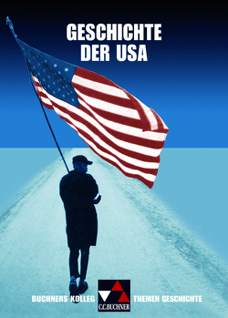 Buchners Kolleg. Themen Geschichte / Geschichte der USA von Focke,  Harald, Golecki,  Anton, Marci-Boehncke,  Gudrun