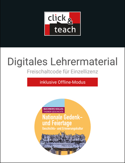 Buchners Kolleg. Themen Geschichte / Nationale Gedenktage click & teach Box von Kohser,  Stephan, Näpel,  Oliver, Ott,  Thomas, Wunderer,  Hartmann