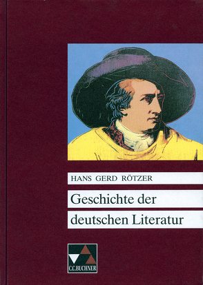 Buchners Kompendium Deutsche Literatur / Rötzer, Geschichte der deutschen Literatur von Rötzer,  Hans Gerd