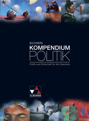 Buchners Kompendium Politik / Buchners Kompendium Politik – alt von Bauer,  Max, Brügel,  Peter, Kailitz,  Steffen, Kailitz,  Susanne, Riedel,  Hartwig, Tschirner,  Martina