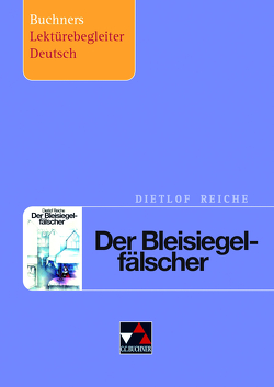 Buchners Lektürebegleiter Deutsch / Reiche, Der Bleisiegelfälscher von Kratzer,  Simon