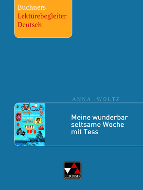 Buchners Lektürebegleiter Deutsch / Woltz, Meine wunderbar seltsame Woche mit Tess von Gora,  Stephan