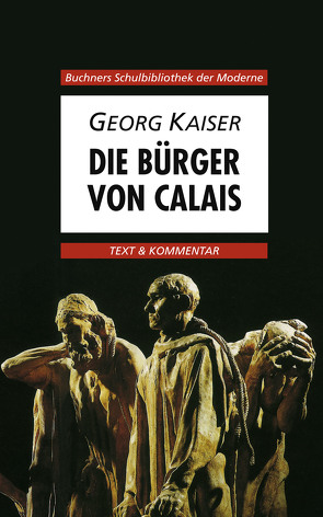 Buchners Schulbibliothek der Moderne / Kaiser, Bürger von Calais von Hotz,  Karl, Urbanek,  Walter