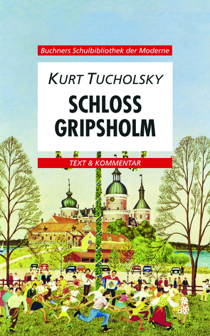 Buchners Schulbibliothek der Moderne / Tucholsky, Schloß Gripsholm von Hotz,  Karl, Krischker,  Gerhard C.