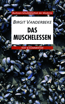 Buchners Schulbibliothek der Moderne / Vanderbeke, Das Muschelessen von Hotz,  Karl, Krischker,  Gerhard C., Leonis,  Ansgar