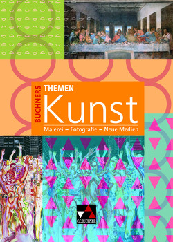 Buchners Themen Kunst / Malerei – Fotografie – Neue Medien von Hanisch,  Joachim, Heckes,  Katja