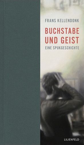 Buchstabe und Geist von Kellendonk,  Frans, Kersten,  Rainer