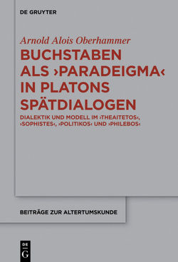Buchstaben als paradeigma in Platons Spätdialogen von Oberhammer,  Arnold Alois