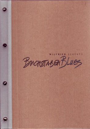 BuchstabenBlues von Scheutz,  Wilfried