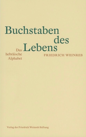 Buchstaben des Lebens von Weinreb,  Friedrich