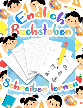 Buchstaben lernen – Druckschrift Schreiben lernen mit dem Vorschulbuch als Vorbereitung für die Vorschule und Grundschule von Kinder Werkstatt