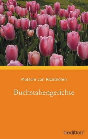 Buchstabengerichte von Richthofen,  Motschi von