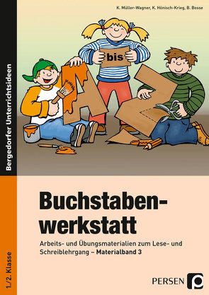 Buchstabenwerkstatt – Materialband 3 von Bosse,  B., Hönisch-Krieg,  K., Müller-Wagner,  K.