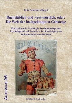 Buchstäblich und wort-wörtlich, oder: Die Welt der hochgeklappten Gehsteige von Schirmer,  Brita