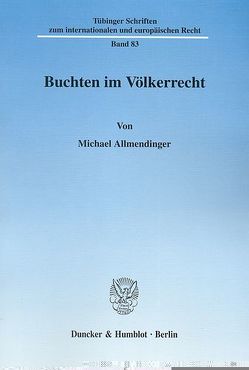 Buchten im Völkerrecht. von Allmendinger,  Michael