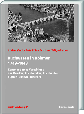 Buchwesen in Böhmen 1749-1848 von Madl,  Claire, Pisa,  Petr, Wögerbauer,  Michael