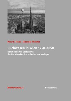 Buchwesen in Wien 1750-1850 von Frank,  Peter R, Frimmel,  Johannes