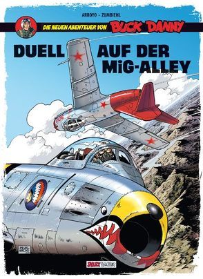 Die neuen Abenteuer von Buck Danny von Arroyo,  Jean-Michel, Zumbiehl,  Frédéric