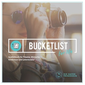 bucket list for life von Hafenprinzessin,  Die