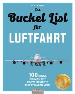 Bucket-List für Luftfahrt-Fans von Ockpit,  C.