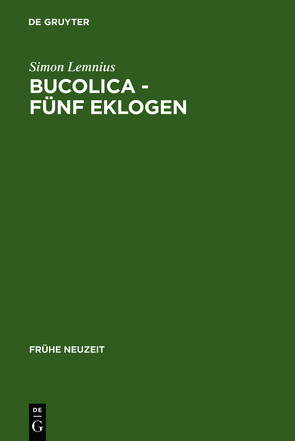 Bucolica – Fünf Eklogen von Lemnius,  Simon, Mundt,  Lothar