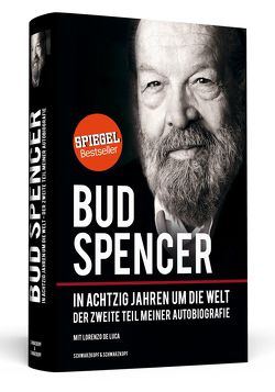 Bud Spencer – In achtzig Jahren um die Welt von De Luca,  Lorenzo, Oechsler,  Marion, Spencer,  Bud