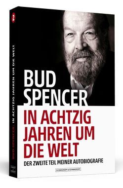 Bud Spencer – In achtzig Jahren um die Welt von Luca,  Lorenzo De, Oechsler,  Marion, Spencer,  Bud