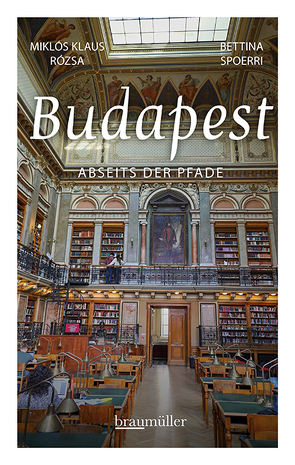 Budapest abseits der Pfade von Rózsa,  Miklós Klaus, Spoerri,  Bettina